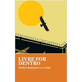Livro LIVRE POR DENTRO: Histórias de Recuperação de A.A. na Prisão