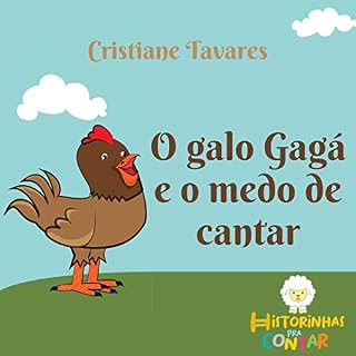 Livro O Galo Gagá e o medo de cantar