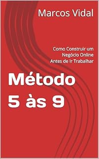 Livro Método 5 às 9: Como Construir um Negócio Online Antes de Ir Trabalhar