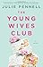 The Young Wives Club: A Novel