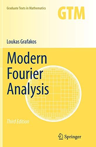 Modern Fourier Analysis (Graduate Texts in Mathematics, 250
