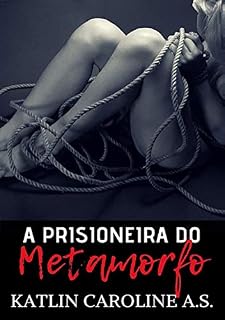 Livro A Prisioneira Do Metamorfo