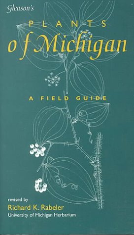 Gleason's Plants of Michigan by Richard K. Rabeler, Vivienne N. Armentrout, Elise C. Bush (Paperback)
