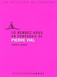 10 rendez-vous en compagnie de Pierre Vial