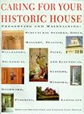 Caring for Your Historic House by 