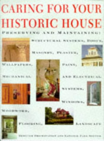 Caring for Your Historic House by Heritage Preservation