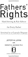 Fathers' Rights: Hard-Hitting and Fair Advice for Every Father Involved in a Custody Dispute