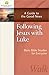 Following Jesus with Luke: A Guide to the Good News (Stonecroft Bible Studies)