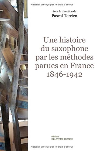 Une  histoire du saxophone par les méthodes parues en France