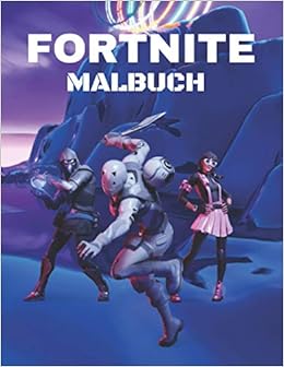 Fortnite Malbuch Fortnite Malbuch Fur Kinder Mehr Als 100 Seiten Und 50 Bilder Zum Ausmalen Mit Hoher Qualitat Maler Professioneller Amazon De Bucher Fortnite Malbuch Fortnite Malbuch Fur Kinder Mehr Als 100 Seiten Und 50 Bilder Zum Ausmalen Mit Hoher Qualitat Maler Professioneller Amazon De Bucher