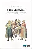 Le bien des pauvres : La consommation populaire en Avignon (1600-1800) by