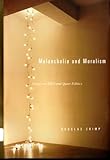Melancholia and Moralism: Essays on AIDS and Queer Politics (MIT Press)