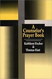 A Counselor's Prayer Book by 