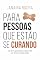 Livro Para Pessoas Que Estão Se Curando: Um livro para quem cansou de ser forte o tempo todo