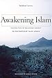 Awakening Islam: The Politics of Religious Dissent in Contemporary Saudi Arabia