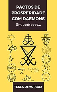 Livro Pactos de Prosperidade com Daemons: Sugestões a usar no "Grimorium Verum; Carpe Nicrum" e no "Grimoire Goétia" (Coleção Grimorium Verum Carpe Nicrum Livro 6)