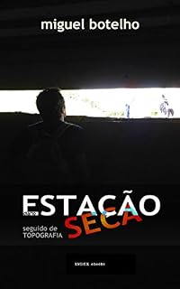 Livro Estação Seca, diário, seguido de Topografia