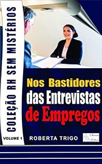 Livro Nos Batidores das Entrevistas de Emprego: Como obter bons resultados nas entrevistas.