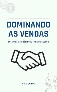 Livro Dominando as Vendas: Estratégias e Técnicas para o Sucesso