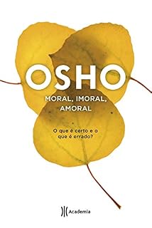 Livro Moral, imoral, amoral: O que é certo e o que é errado?