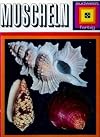 Muscheln : Glu?ck aus den sieben Meeren : Ein farbenfroher U?berblick u?ber Herrlichkeiten aus der See mit vielen Farbbildern / [Herausgegebem von Sergio Angeletti ; U?bersetzung, Erwin Felkel].