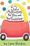 52 Activities for You and Your Toddler (52 Series) by