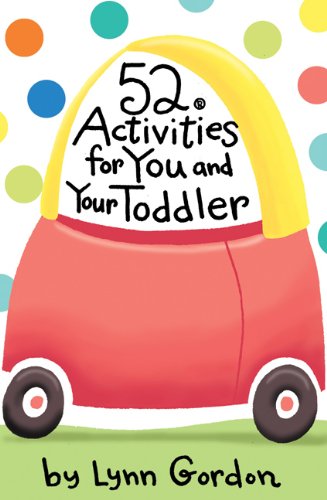 52 Activities for You and Your Toddler (52 Series) by Lynn Gordon