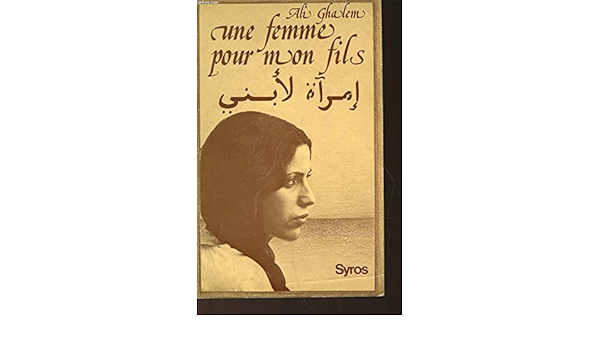Une Femme Pour Mon Fils French Edition Ghanem Ali 9782901968283 Amazon Com Books