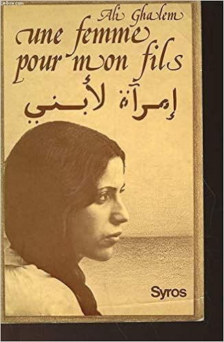 Une Femme Pour Mon Fils French Edition Ghanem Ali 9782901968283 Amazon Com Books