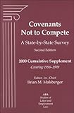 Covenants Not to Compete : A State-by-State Survey: 2000 Cumulative Supplement, , 1570182264