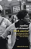 Black America : Une histoire des luttes pour l'égalité et la justice (XIXe-XXIe siècle) by 