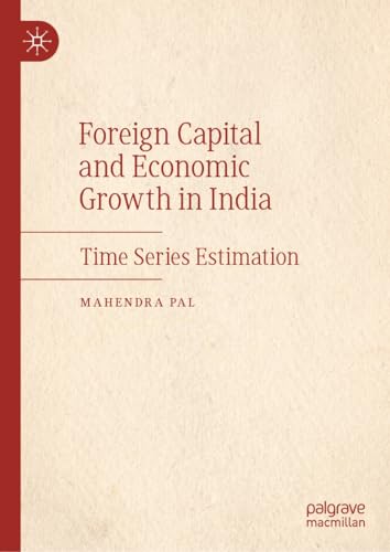 Foreign Capital and Economic Growth in India: Time Series Estimation