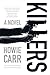 Killers: A Novel - Book by Howie Carr