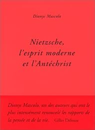 Nietzsche, l'esprit moderne et l'Antéchrist