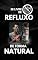 Livro Refluxo Zero: Descubra o Caminho Natural para Livrar-se do Sofrimento e Viver com Conforto e Liberdade