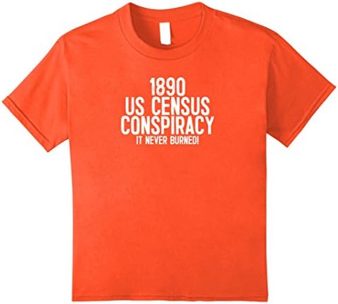 Kids 1890 US Census Conspiracy - It Never Burned T-Shirt 8 Orange