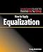 How to Apply Equalization (The Musician's Guide to Home Recording) by 