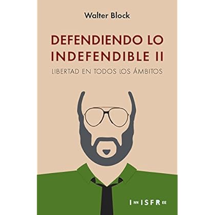 Defendiendo lo Indefendible II: Libertad en todos los ámbitos