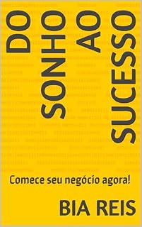 Livro Do Sonho ao Sucesso: Comece seu negócio agora!