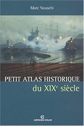 Petit atlas historique du XIXe siècle