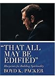That All May Be Edified: Blueprints for Building Spirituality