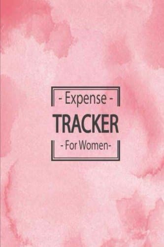 Expense Tracker for Women: Keep Track or Daily Record about Personal Cost, Spending, Expenses. Ideal for Travel Cost, Family Trip, Financial Planning ... 4 (Budget Planner Binder Travelers Notebook) Paperback – 27 Dec. 2017