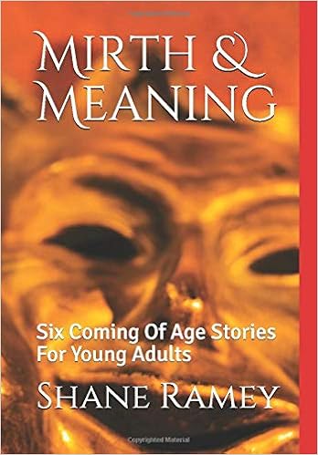 Mirth Meaning Six Coming Of Age Stories For Young Adults Ramey Shane 9798670725668 Amazon Com Books