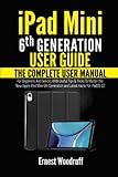 iPad Mini 6th Generation User Guide: The Complete