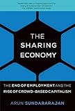 The Sharing Economy: The End of Employment and the Rise of Crowd-Based Capitalism (MIT Press)