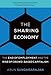 The Sharing Economy: The End of Employment and the Rise of Crowd-based Capitalism