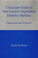 Clinician's Guide to Non-Insulin-Dependent Diabetes Mellitus: Pathogenesis and Treatment 0824782984 Book Cover