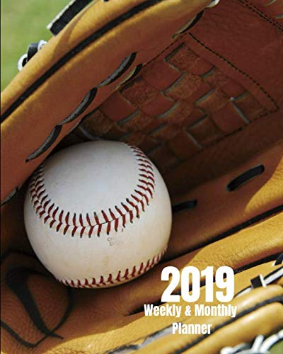 2019 Weekly and Monthly Planner: Sunny Baseball and Mitt Daily Organizer -To Do -Calendar in Review/ by 