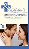 Front cover for the book The Baby Question by Caroline Anderson