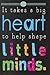 It Takes a Big Heart to help shape little minds: Teacher Appreciation Book or Journal or Planner: Great for Teacher Appreciation/Thank ... Inspirational Notebooks & Gifts) (Volume 2)